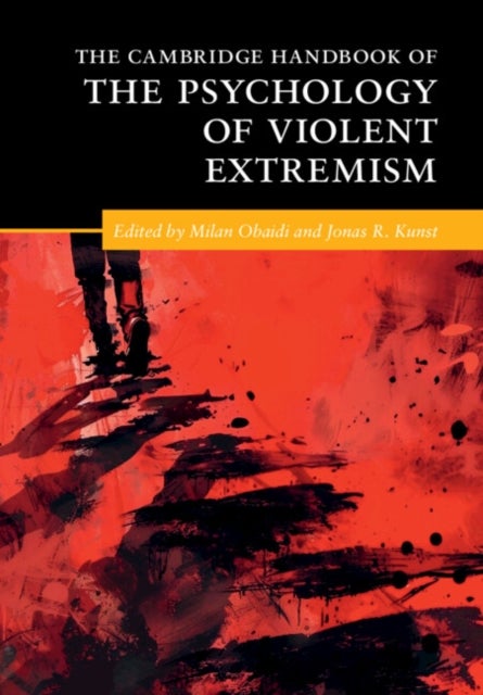 The Cambridge Handbook of the Psychology of Violent Extremism