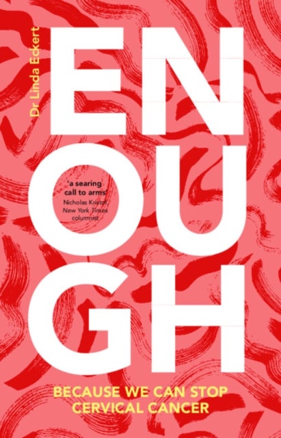 Enough - Because We Can Stop Cervical Cancer