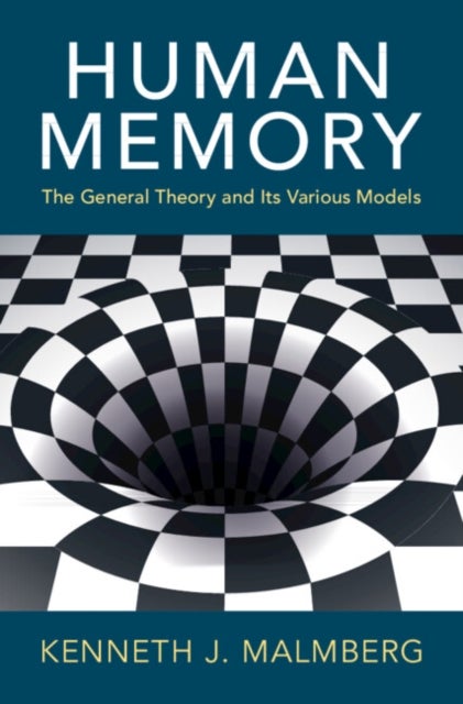 Human Memory - The General Theory and Its Various Models