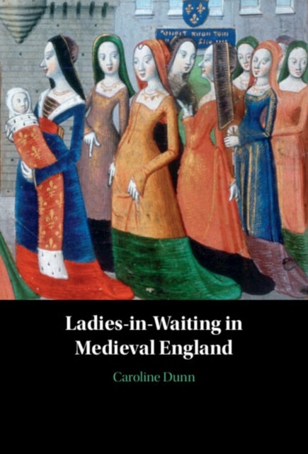 Ladies-in-waiting in Medieval England