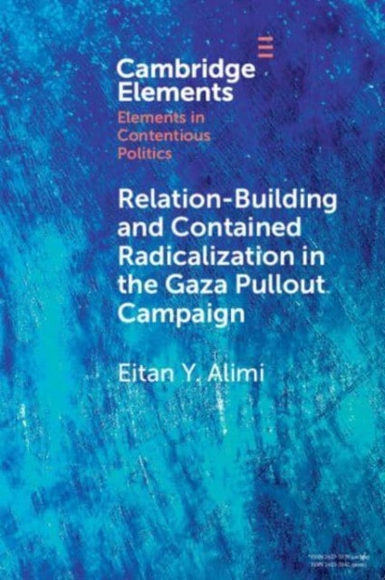 Relation-building and Contained Radicalization in the Gaza Pullout Campaign