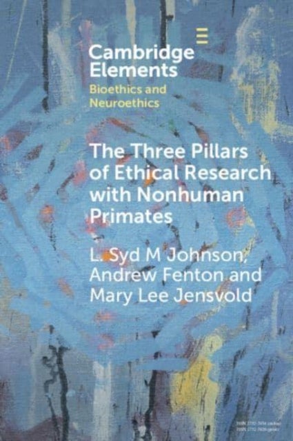 The Three Pillars of Ethical Research With Nonhuman Primates - A Work Developed in Collaboration with the National Anti-Vivisection Society