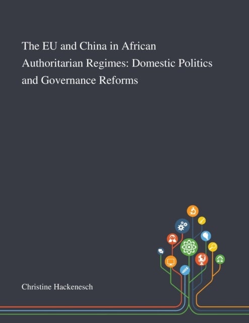The EU and China in African Authoritarian Regimes - Domestic Politics and Governance Reforms