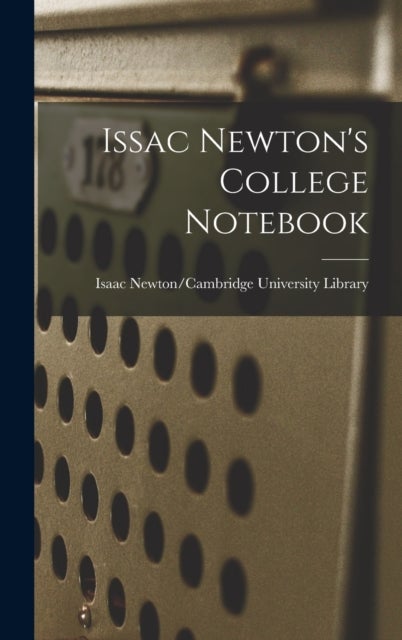 Issac Newton''s College Notebook
