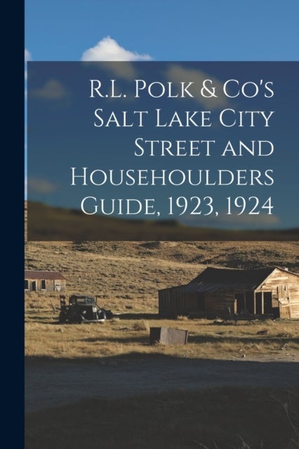 R.L. Polk & Co''s Salt Lake City Street and Househoulders Guide, 1923, 1924