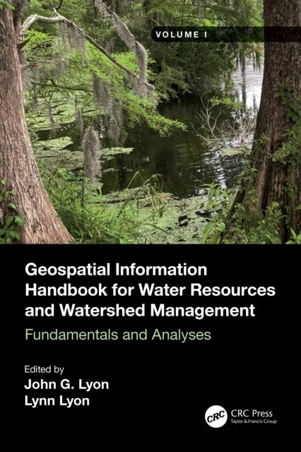 Geospatial Information Handbook for Water Resources and Watershed Management, Volume I - Fundamentals and Analyses