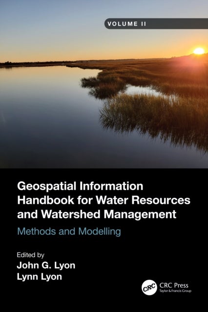 Geospatial Information Handbook for Water Resources and Watershed Management, Volume II - Methods and Modelling