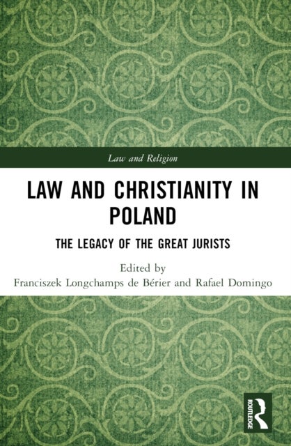 Law and Christianity in Poland - The Legacy of the Great Jurists