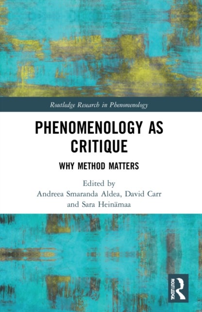 Phenomenology as Critique - Why Method Matters