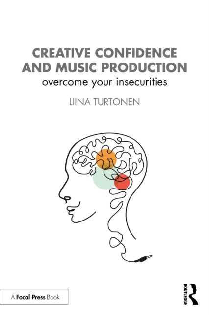 Creative Confidence and Music Production - Overcome Your Insecurities
