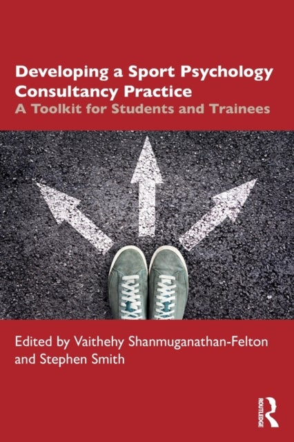 Developing a Sport Psychology Consultancy Practice - A Toolkit for Students and Trainees