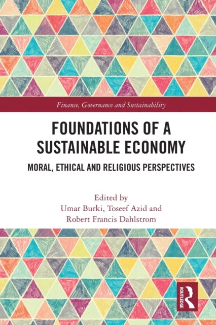 Foundations of a Sustainable Economy - Moral, Ethical and Religious Perspectives