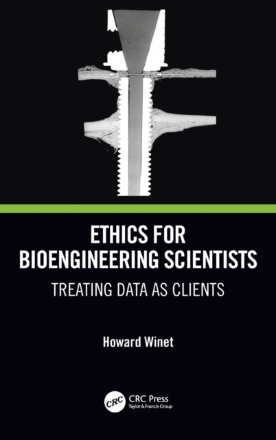 Ethics for Bioengineering Scientists - Treating Data as Clients