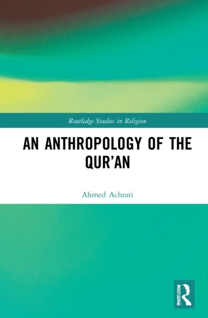 An Anthropology of the Qur¿an