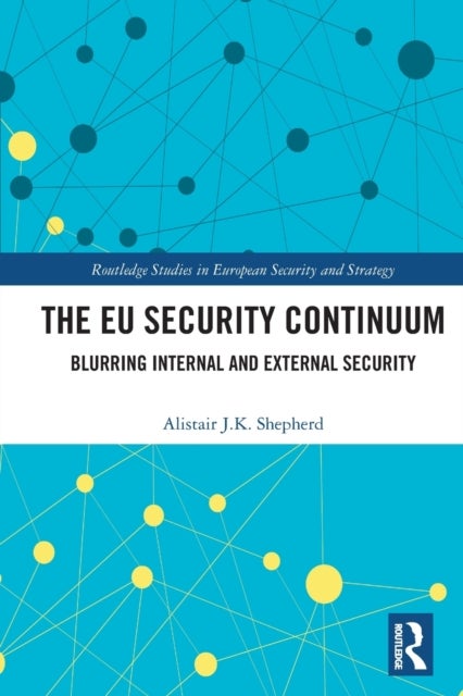 The EU Security Continuum - Blurring Internal and External Security