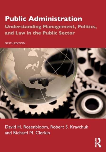 Public Administration - Understanding Management, Politics, and Law in the Public Sector