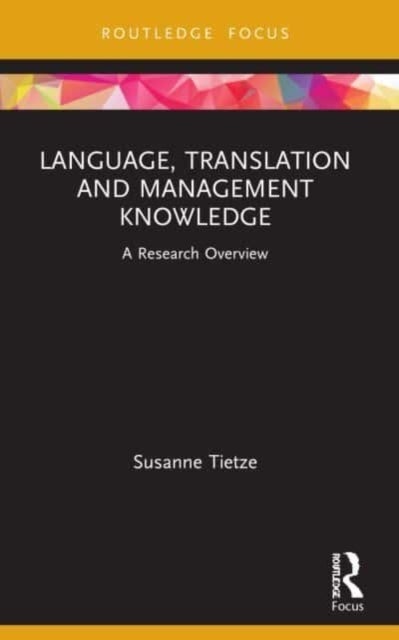 Language, Translation and Management Knowledge - A Research Overview