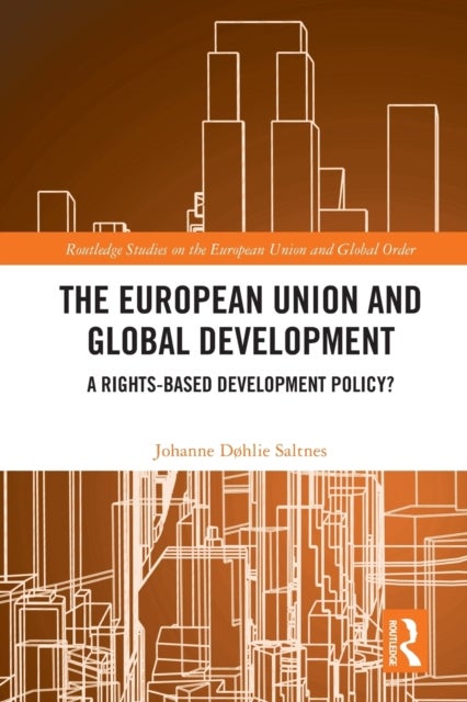 The European Union and Global Development - A Rights-based Development Policy?
