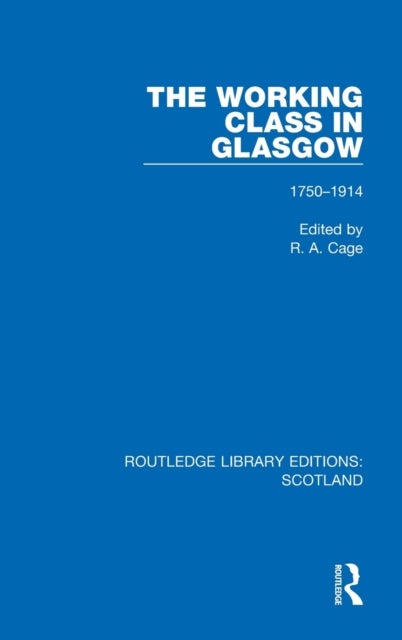 The Working Class in Glasgow - 1750-1914