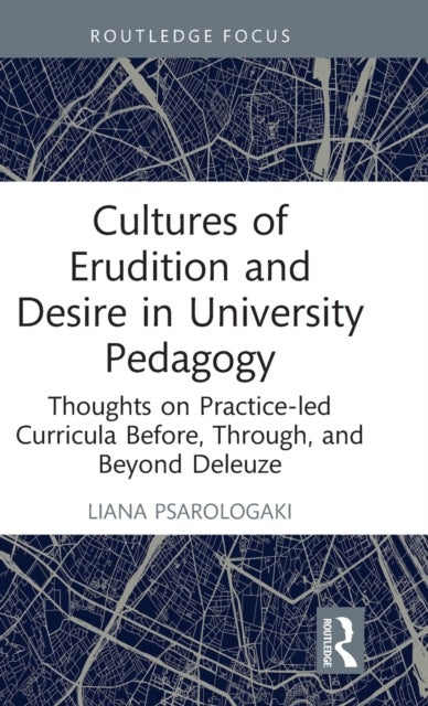 Cultures of Erudition and Desire in University Pedagogy