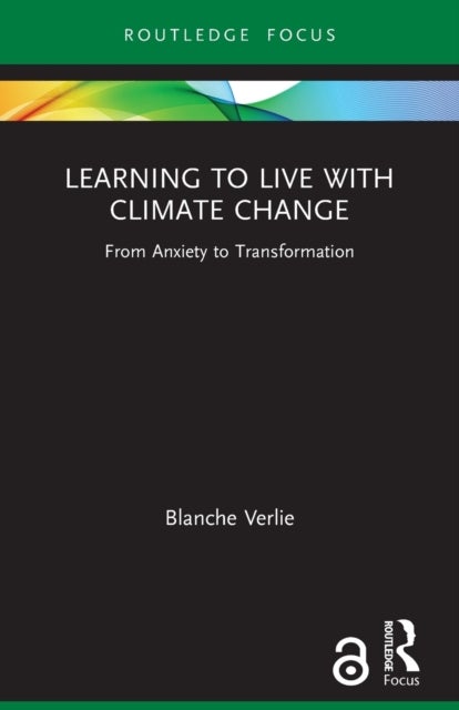 Learning to Live with Climate Change - From Anxiety to Transformation