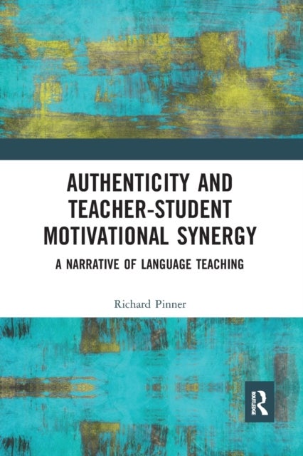 Authenticity and Teacher-Student Motivational Synergy - A Narrative of Language Teaching