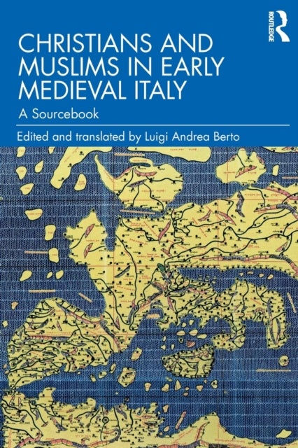 Christians and Muslims in Early Medieval Italy - A Sourcebook