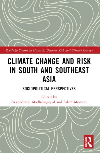 Climate Change and Risk in South and Southeast Asia - Sociopolitical Perspectives