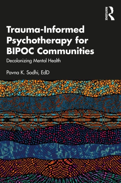 Trauma-Informed Psychotherapy for BIPOC Communities - Decolonizing Mental Health