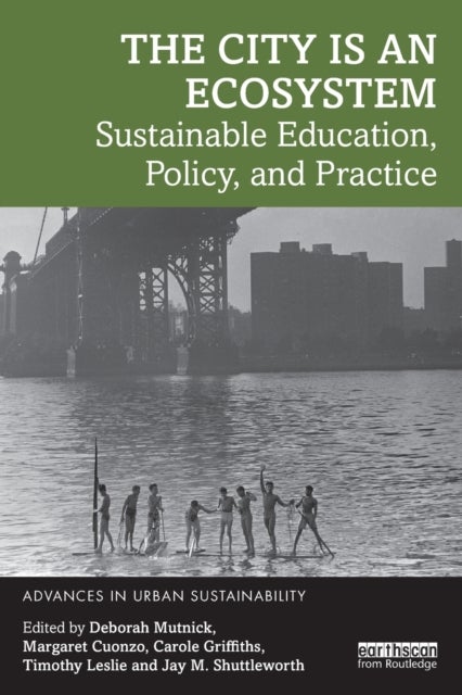 The City is an Ecosystem - Sustainable Education, Policy, and Practice