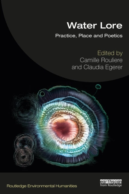 Water Lore - Practice, Place and Poetics