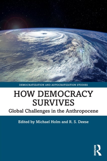 How Democracy Survives - Global Challenges in the Anthropocene