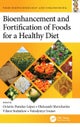 Bioenhancement and Fortification of Foods for a Healthy Diet