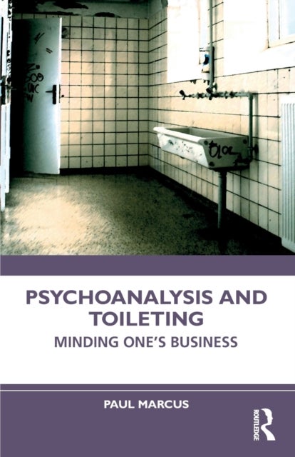 Psychoanalysis and Toileting - Minding One’s Business