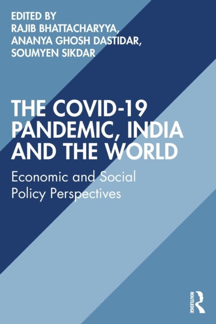 The COVID-19 Pandemic, India and the World - Economic and Social Policy Perspectives