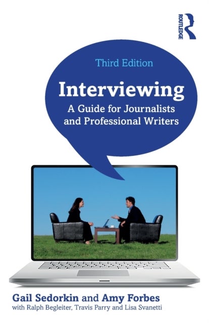 Interviewing - A Guide for Journalists and Professional Writers