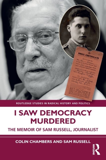 I Saw Democracy Murdered - The Memoir of Sam Russell, Journalist