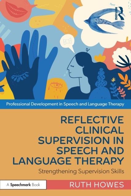 Reflective Clinical Supervision in Speech and Language Therapy - Strengthening Supervision Skills