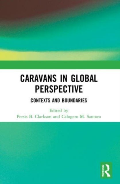 Caravans in Global Perspective - Contexts and Boundaries
