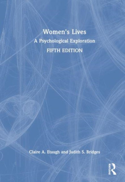 Women''s Lives - A Psychological Exploration