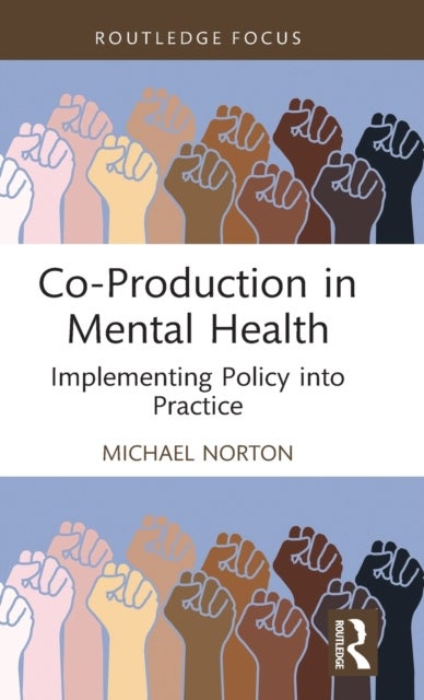Co-Production in Mental Health - Implementing Policy into Practice