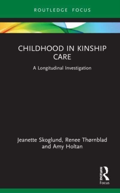 Childhood in Kinship Care - A Longitudinal Investigation