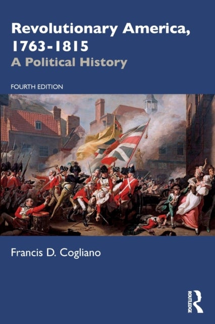 Revolutionary America, 1763-1815 - A Political History