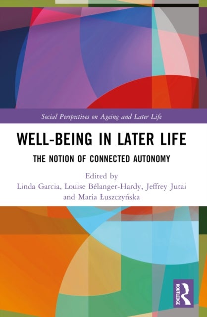 Well-being In Later Life - The Notion of Connected Autonomy