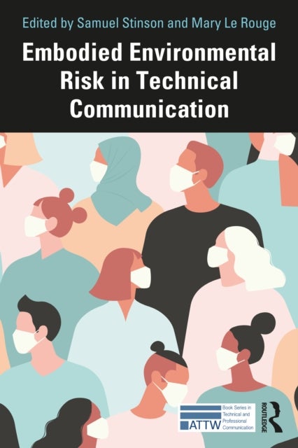Embodied Environmental Risk in Technical Communication - Problems and Solutions Toward Social Sustainability