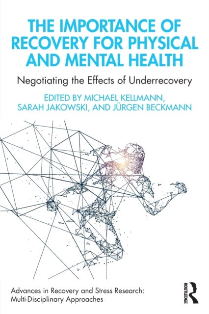 The Importance of Recovery for Physical and Mental Health - Negotiating the Effects of Underrecovery