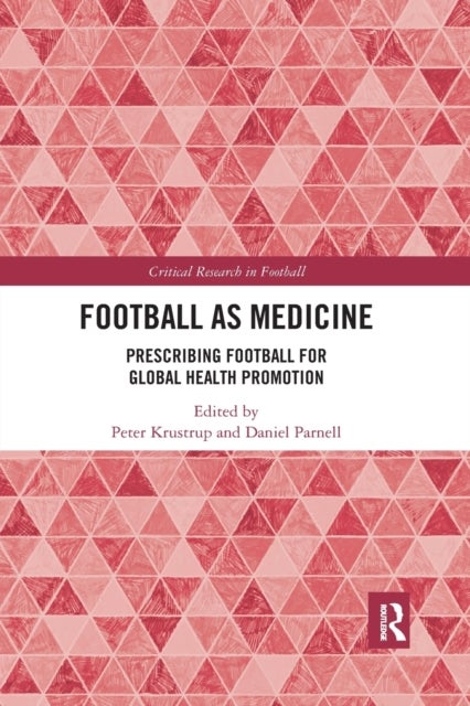 Football as Medicine - Prescribing Football for Global Health Promotion