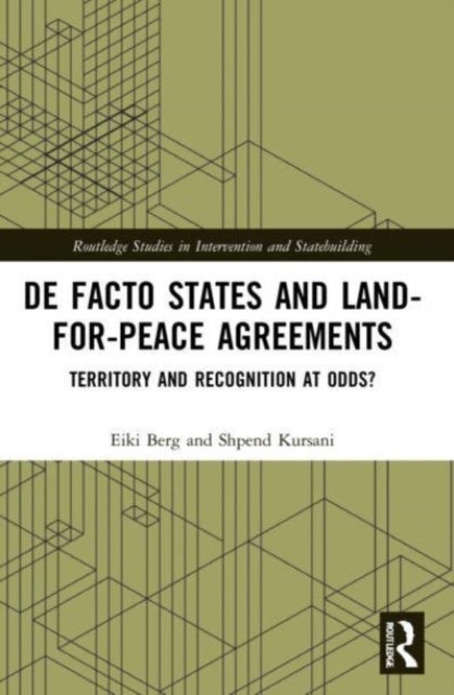 De Facto States and Land-for-Peace Agreements - Territory and Recognition at Odds?