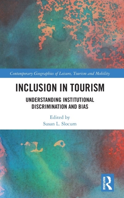 Inclusion in Tourism - Understanding Institutional Discrimination and Bias