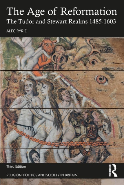 The Age of Reformation - The Tudor and Stewart Realms 1485–1603